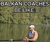Balkan Coaches be like...